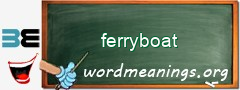 WordMeaning blackboard for ferryboat